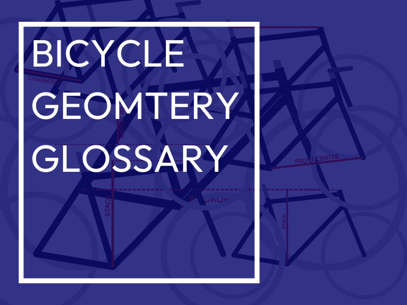 Bike Geometry Glossary